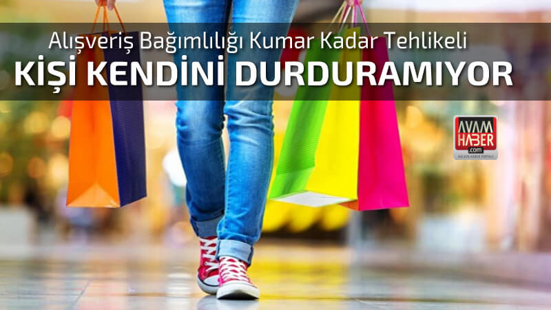 Alışveriş bağımlılığında kişi kendini durduramıyor