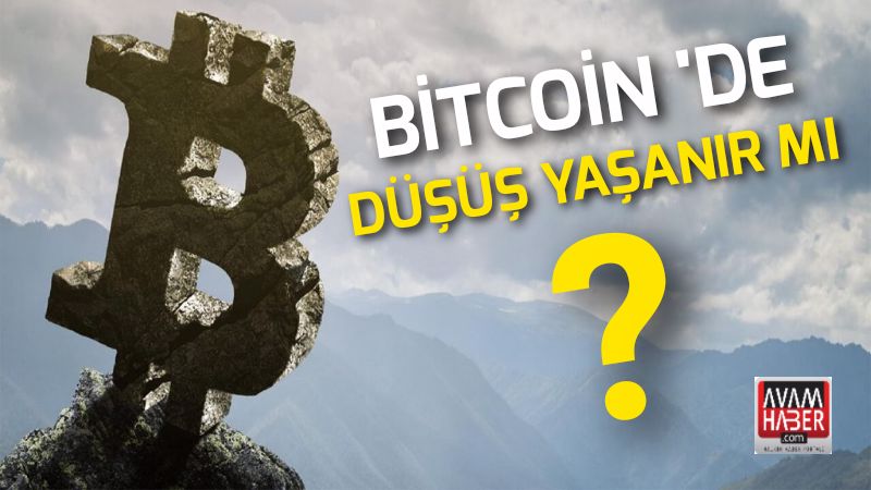 Bitcoin ‘de düşüş olabilir mi ?
