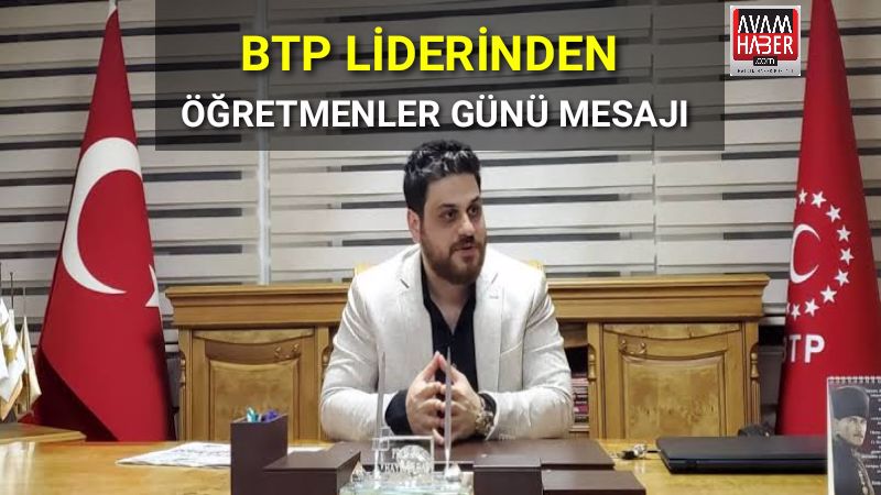 BTP liderinden Öğretmenler Günü mesajı