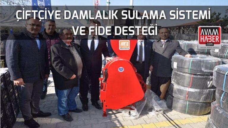 Damla sulama projesi kapsamında çiftçiye destek