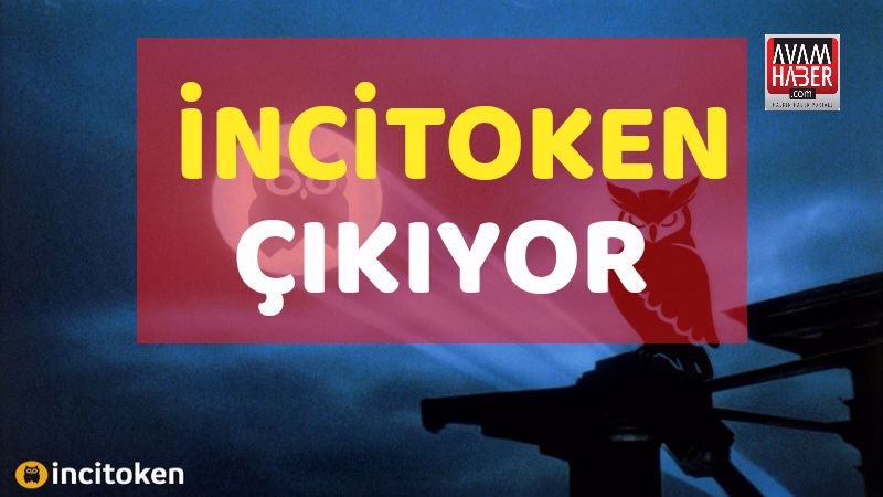 İncitoken Çıkıyor !