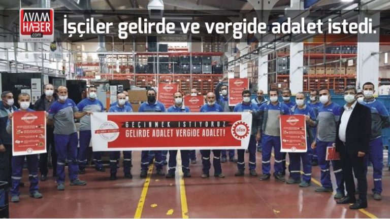 İşçiler gelirde ve vergide adalet istedi.