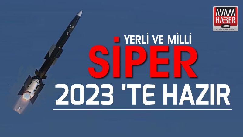 ”Siper” 2023 ‘te hazır !