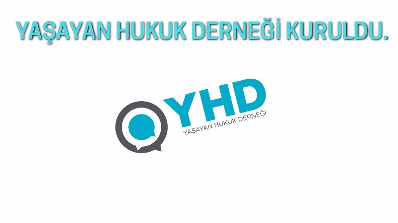 Hukukçuları biraraya getirecek (YHD) kuruldu.