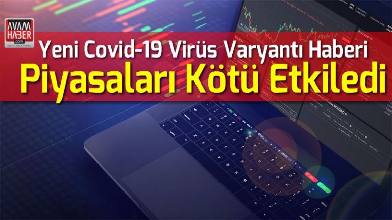 Yeni Covid-19 Virüs Varyantı Haberi Piyasaları Kötü Etkiledi