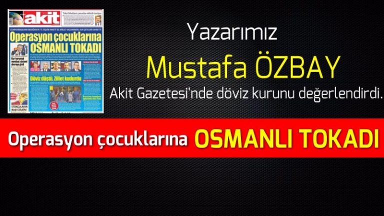 Mustafa Özbay Döviz kurunu değerlendirdi