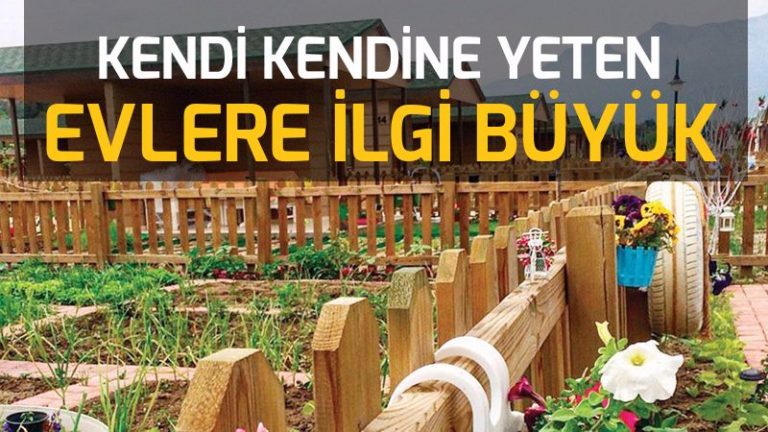 Kendi kendine yeten evlere ilgi büyük