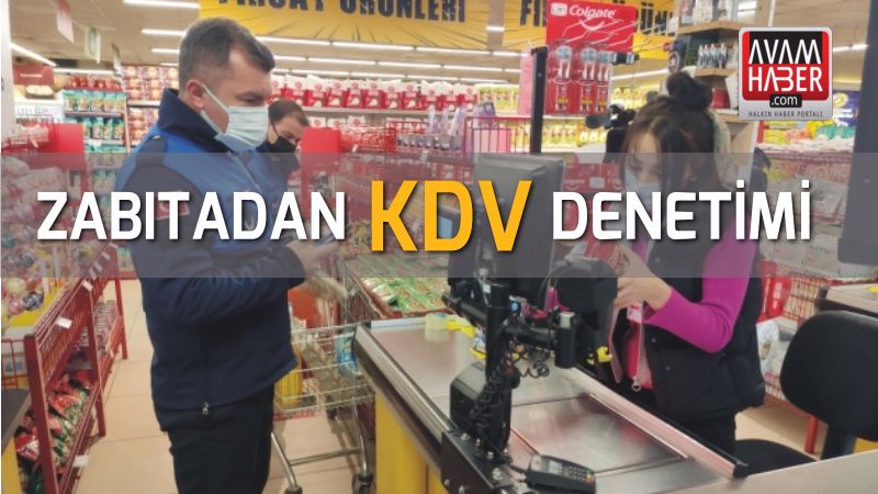 Zabıtadan KDV denetimi