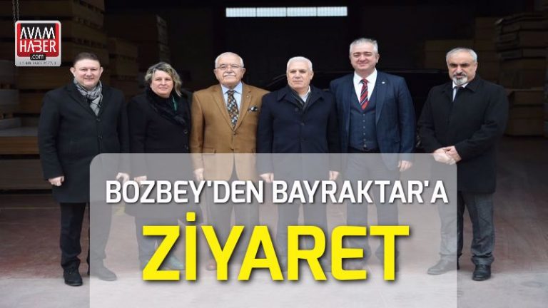 Bozbey’den Bayraktar’a ziyaret