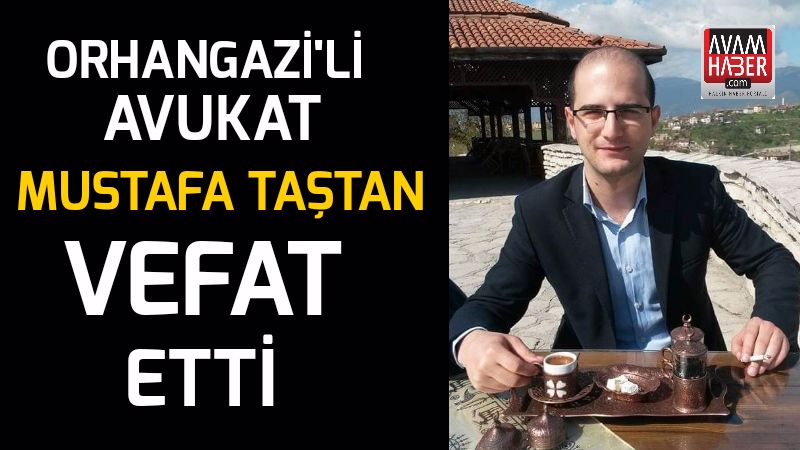Orhangazili avukat vefat etti