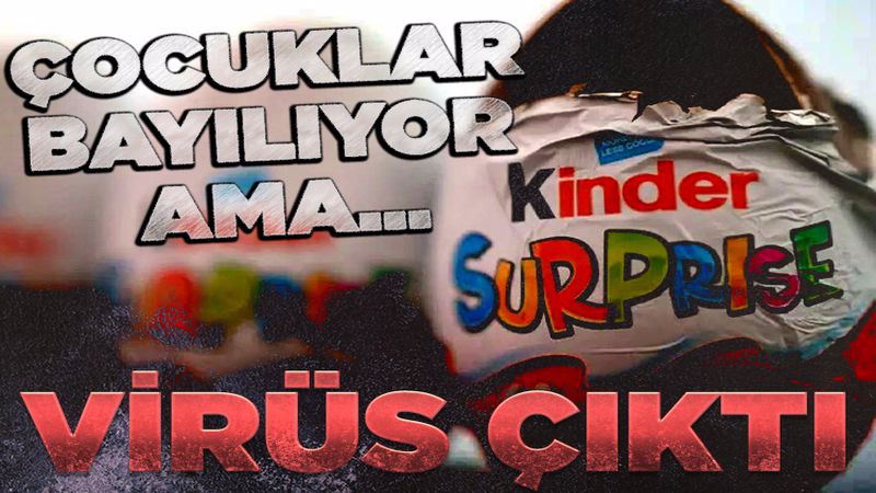 Kinder yumurtada virüs mü var ?