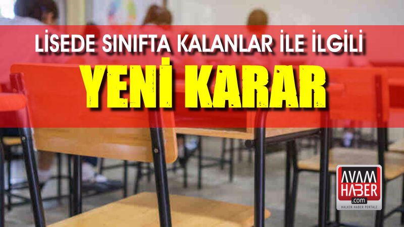 Lisede sınıfta kalanlarla ilgili yeni karar