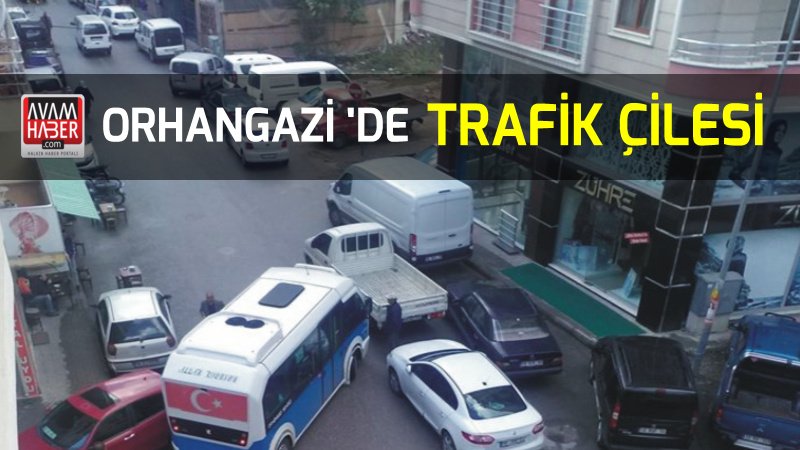 Orhangazi’de ‘Trafik Çilesi ‘