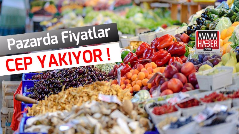 Pazarda fiyatlar hem eli hem cebi yakıyor !