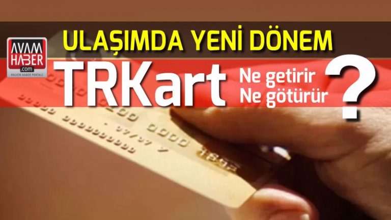 TRKart ne getirir,ne götürür ?